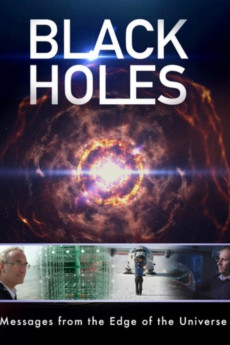 Black Holes: Messages from the Edge of the Universe (2017) download